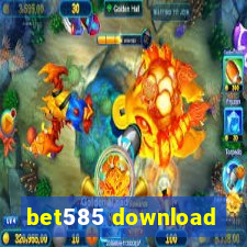 bet585 download